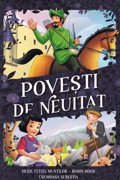 Povești de neuitat. Heidi, fetița munților, Robin Hood, Frumoasa și Bestia - Kreativ