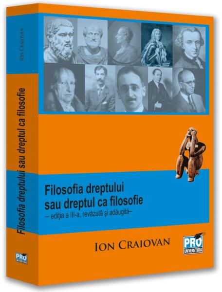 Filosofia dreptului sau dreptul ca filosofie - Ion Craiovan - Pro Universitaria