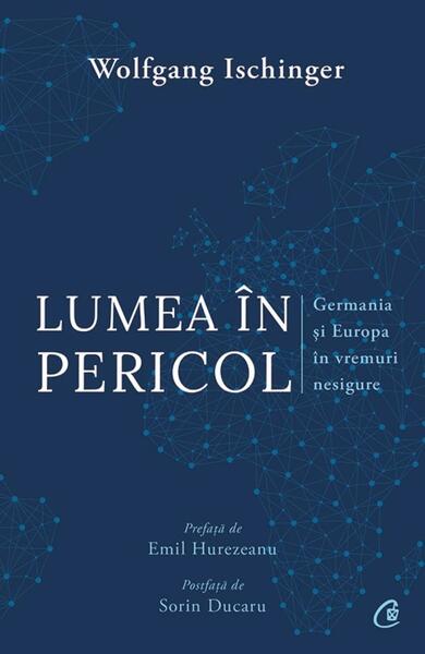 Lumea în pericol - Wolfgang Ischinger - Curtea Veche
