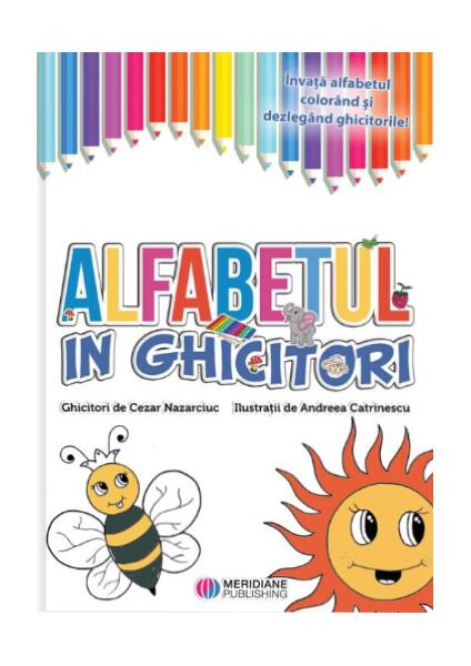 Alfabetul în ghicitori - Cezar Nazarciuc - Meridiane Publishing