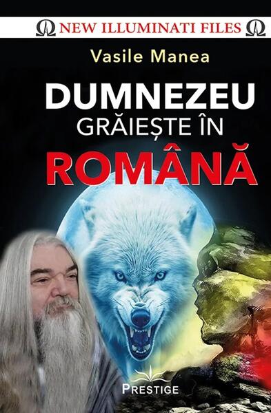 Dumnezeu grăiește în română - Hardcover - Vasile Manea - Prestige