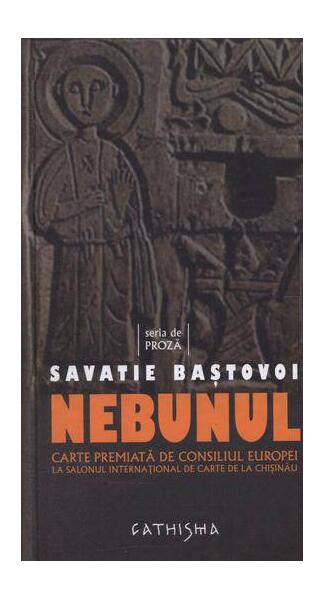 Nebunul - Savatie Baștovoi - Cathisma