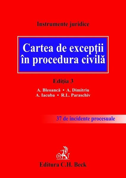 Cartea de excepții în procedura civilă - Alexandru Dimitriu, Andrei Iacuba, Alexandru Bleoancă, Ramona Lorena Paraschiv - C.H. Beck