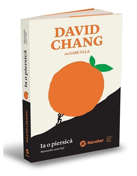 Ia o piersică. Memoriile unui chef - David Chang - Publica