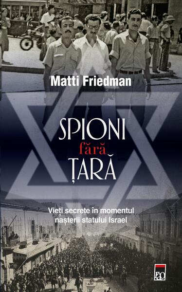 Spioni fără țară - Matti Friedman - RAO