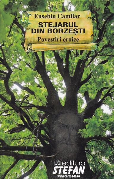 Stejarul din Borzești. Povestiri eroice - Eusebiu Camilar - Ştefan