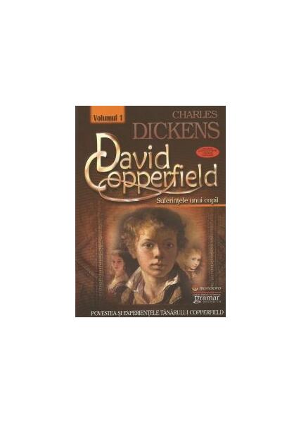David Coperfield. Suferințele unui copil (vol. I) - Charles Dickens - Mondoro