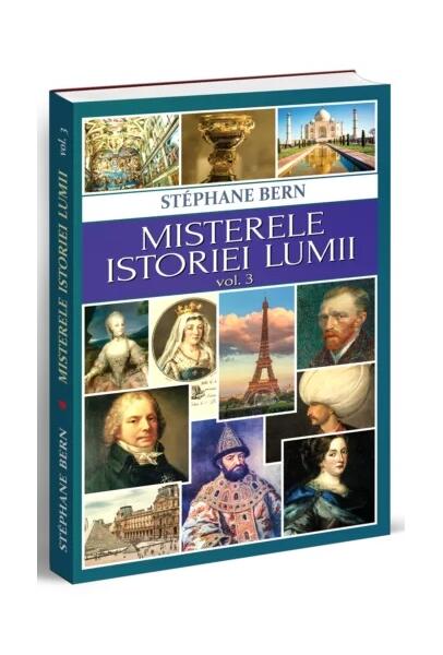 Misterele istoriei lumii (Vol. 3) - Stéphane Bern - Orizonturi
