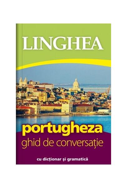 Ghid de conversaţie român-portughez - Autor Colectiv - Linghea