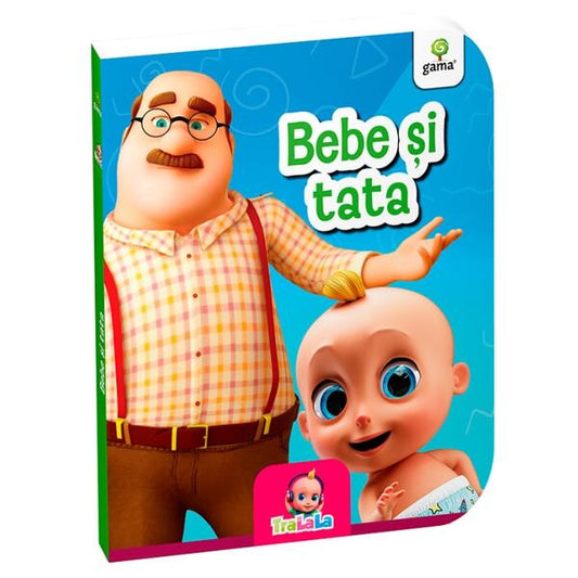 Bebe și tata - Board book - Gama
