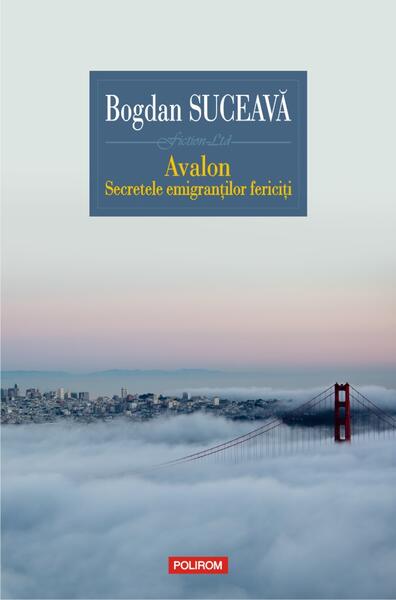 Avalon. Secretele emigranților fericiți - Bogdan Suceavă