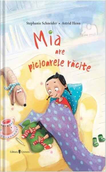 Mia are picioarele răcite - Stephanie Schneider - Univers
