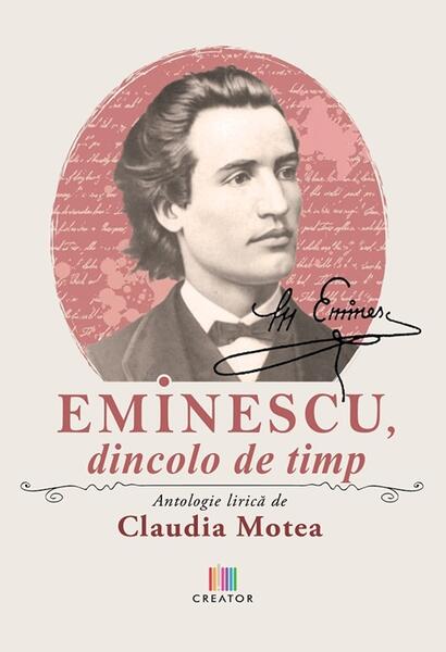 Eminescu, dincolo de timp - Claudia Motea - Creator