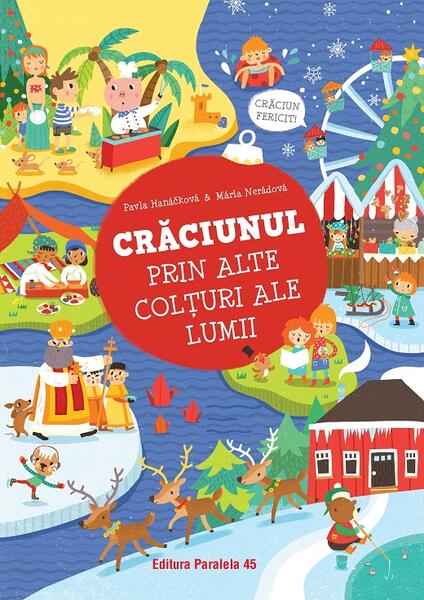 Crăciunul prin alte colţuri ale lumii - Pavla Hanackova - Paralela 45