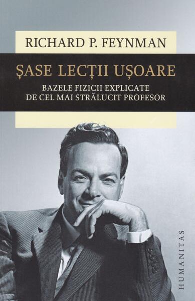 Şase lectii uşoare - Richard P. Feynman