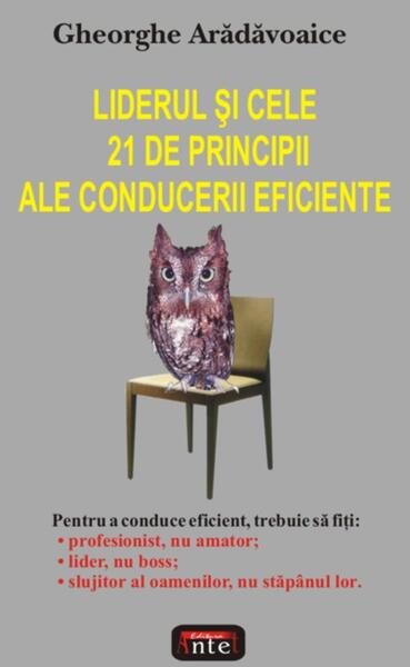 Liderul şi cele 21 de principii ale conducerii eficiente - Gheorghe Arădăvoaice - Antet Revolution