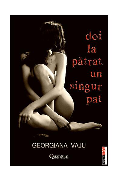 Doi la pătrat, un singur pat - Georgiana Vâju - Quantum Publishers