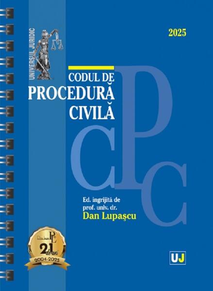 Codul de procedură civilă: Ianuarie 2025 (ediție spiralată) - Dan Lupaşcu - Universul Juridic
