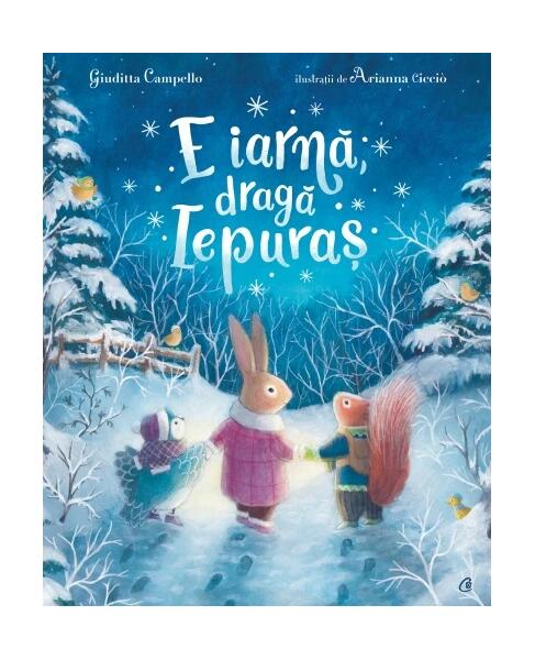E iarnă, dragă Iepuraș - Giuditta Campello - Curtea Veche