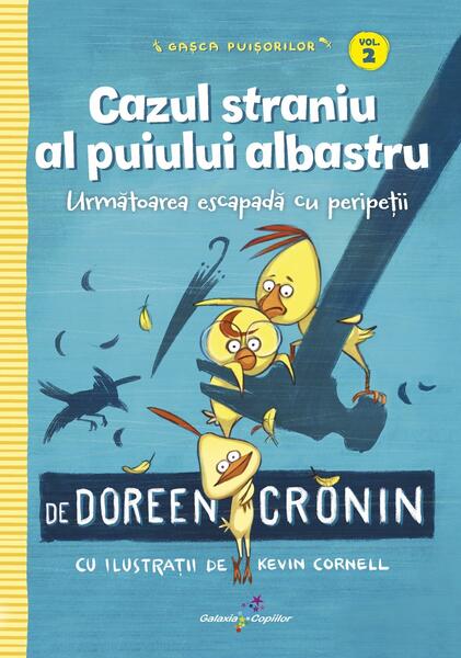 Cazul straniu al puiului albastru (Vol. 2) - Doreen Cronin - Galaxia Copiilor