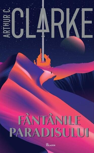 Fântânile Paradisului - Arthur C. Clarke - Paladin