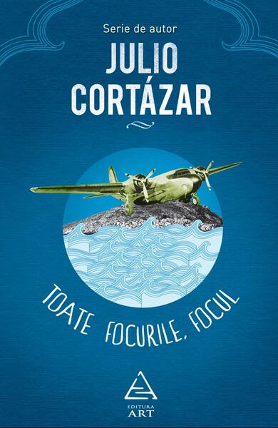 Toate focurile, focul - Julio Cortázar - Art
