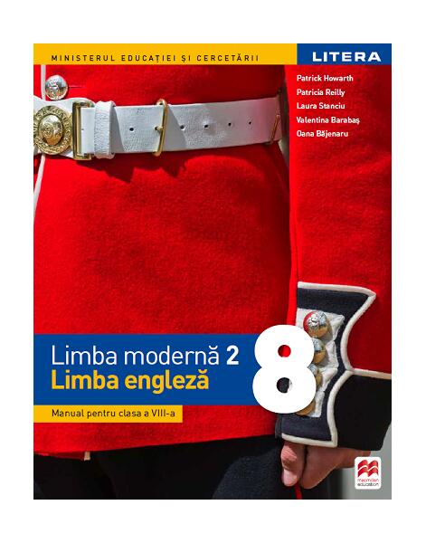 Manual. Limba modernă 2 engleză. Clasa a VIII-a - Laura Stanciu, Patrick Howarth, Oana Băjenaru, Patricia Reilly, Valentina Barabaș - Litera