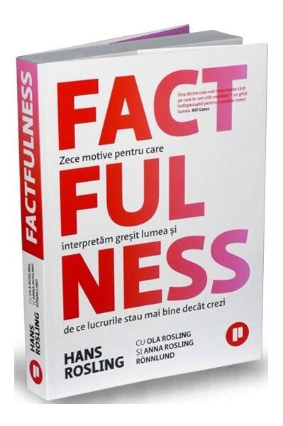 Factfulness - Anna Rosling Rönnlund, Hans Rosling, Ola Rosling - Publica