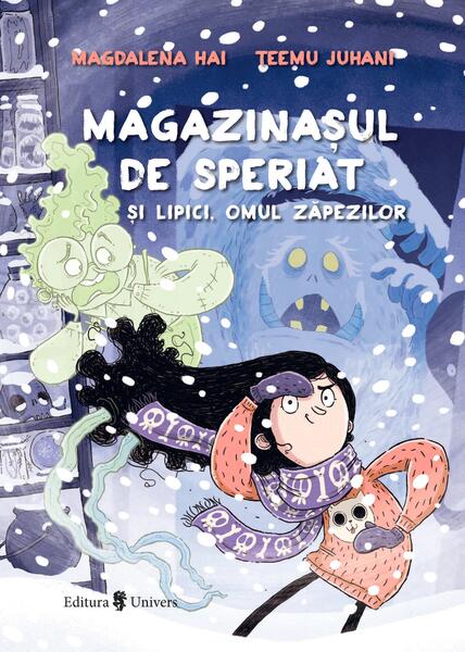 Magazinașul de speriat și Lipici, Omul zăpezilor - Magdalena Hai - Univers