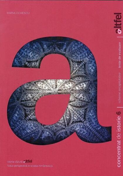 Concentrat de istorie. Clasa a VI-a - Maria Ochescu - Art Klett