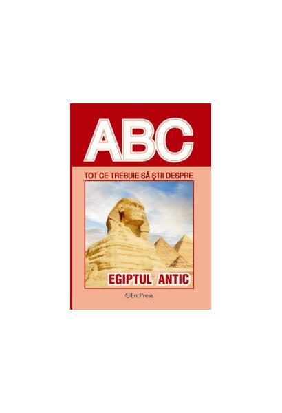 Tot ce trebuie să știi despre Egiptul Antic - Erc Press