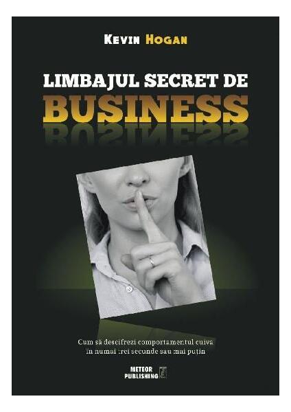 Limbajul secret de business - Kevin Hogan - Meteor Press