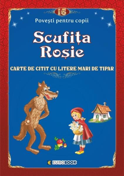 Povești pentru citit: Scufița roșie - Eurobookids