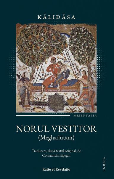 Norul vestitor (Meghadūtam) & Mică antologie de poezie sanskrită - Paperback brosat - Ratio et Revelatio
