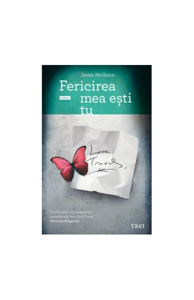 Fericirea mea eşti tu - Jamie McGuire - Trei