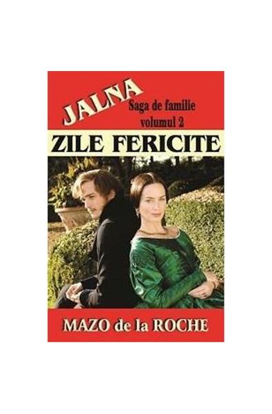 Jalna. Saga de familie. Zile fericite (vol. 2) - Mazo de la Roche - Lider
