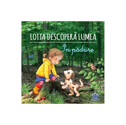 Lotta descoperă lumea - În pădure - Sandra Grimm - Didactica Publishing House