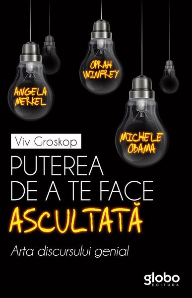 Puterea de a te face ascultată - Viv Groskop - Globo