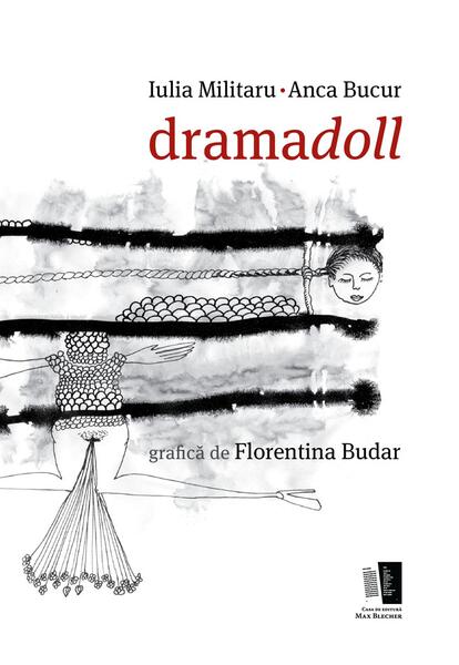 dramadoll - Anca Bucur, Iulia Militaru - Casa de editură Max Blecher