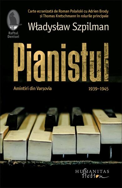 Pianistul. Amintiri din Varșovia, 1939–1945 - Wladyslaw Szpilman - Humanitas Fiction