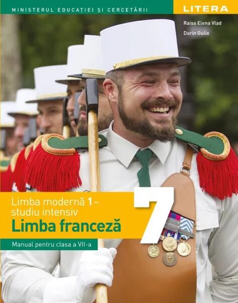 Limba modernă 1 - studiu intensiv - Limba franceză. Manual. Clasa a VII-a - Dorin Gulie, Raisa Elena Vlad - Litera