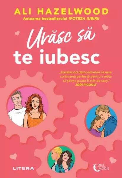 Urăsc să te iubesc - Ali Hazelwood - Litera