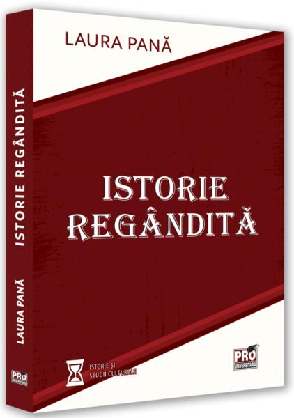 Istorie regândită - Laura Pană - Pro Universitaria