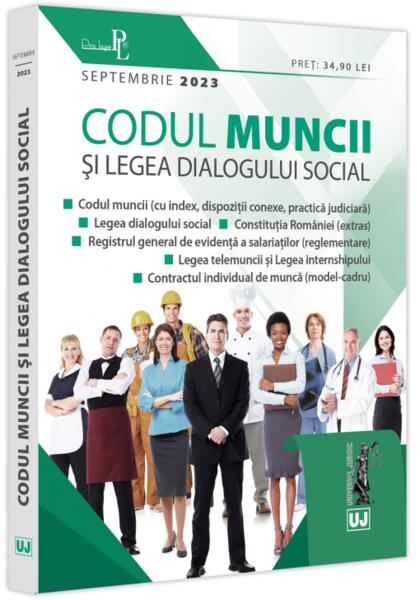 Codul muncii și Legea dialogului social: Septembrie 2023 - Universul Juridic