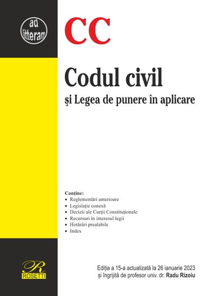 Codul civil şi Legea de punere în aplicare. Ediția a 15-a actualizată la 26 ianuarie 2023 - Radu Rizoiu - Rosetti Internaţional