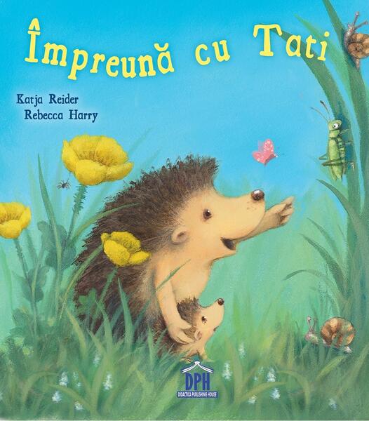 Împreună cu tati - Katja Reider, Rebecca Harry - Didactica Publishing House