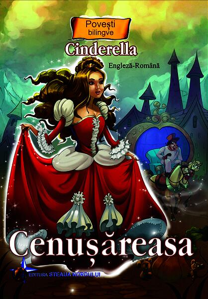 Povești bilingve. Cenușăreasa / Cinderella - Steaua Nordului