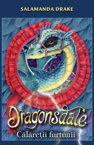 Dragonsdale (Vol. II) Călăreții furtunii - Salamanda Drake - RAO