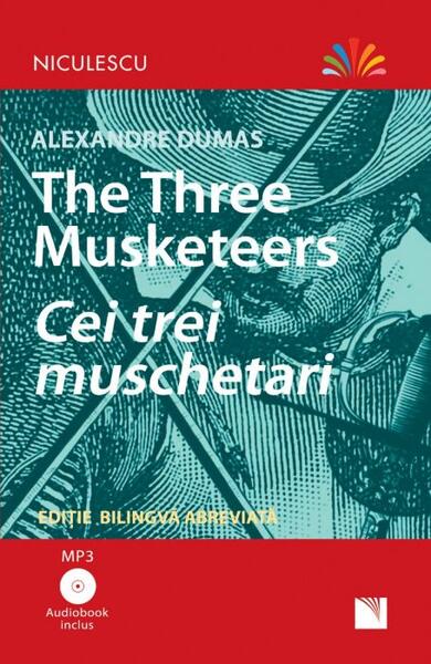 Cei trei mușchetari (ediţie bilingvă) - Paperback brosat - Alexandre Dumas - Niculescu