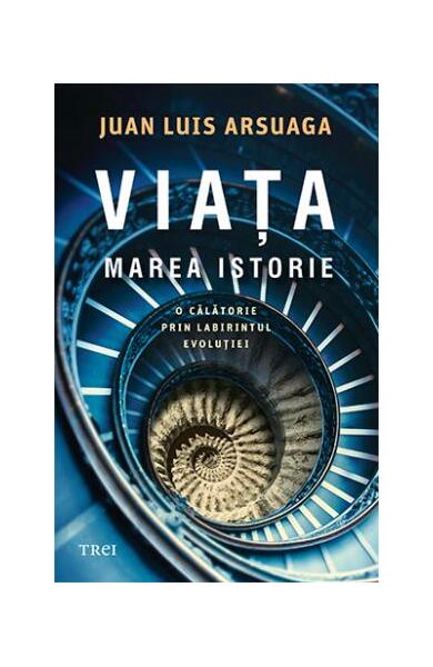 Viața. Marea Istorie - Juan Luis Arsuaga - Trei